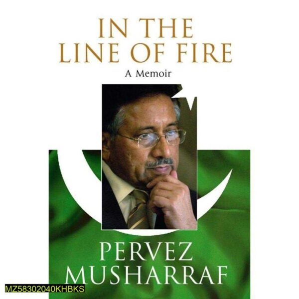 In The Line Of Fire: A Memoir by Pervez Musharraf